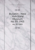 Bulletin - New York State Museum. no. 93 1905