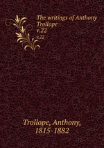 The writings of Anthony Trollope. v.22