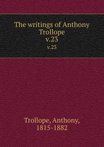 The writings of Anthony Trollope. v.23