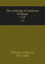 The writings of Anthony Trollope. v.24