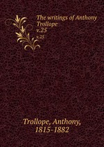 The writings of Anthony Trollope. v.25