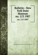 Bulletin - New York State Museum. no. 113 1907