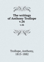 The writings of Anthony Trollope. v.26