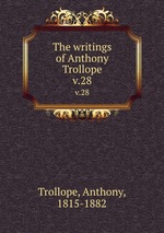 The writings of Anthony Trollope. v.28