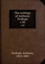 The writings of Anthony Trollope. v.30