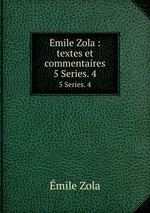 mile Zola : textes et commentaires. 5 Series. 4