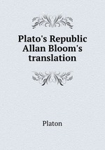 Plato`s Republic Allan Bloom`s translation