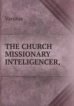 THE CHURCH MISSIONARY INTELIGENCER,