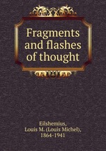 Fragments and flashes of thought
