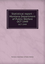Statistical report - Montana Department of Public Welfare. OCT 1949