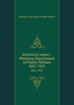 Statistical report - Montana Department of Public Welfare. DEC 1953