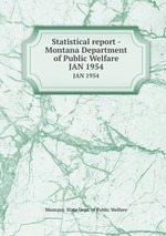 Statistical report - Montana Department of Public Welfare. JAN 1954