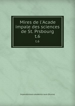 Mires de l`Acade impale des sciences de St. Prsbourg. t.6