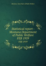 Statistical report - Montana Department of Public Welfare. FEB 1959