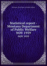 Statistical report - Montana Department of Public Welfare. NOV 1959