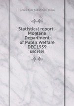 Statistical report - Montana Department of Public Welfare. DEC 1959