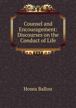 Counsel and Encouragement: Discourses on the Conduct of Life