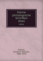 Kleine philologische Schriften. atlas
