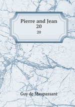 Pierre and Jean. 20