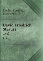 David Friedrich Strauss. 1-2