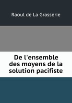 De l`ensemble des moyens de la solution pacifiste