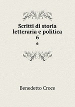 Scritti di storia letteraria e politica. 6