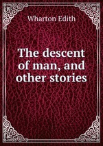 The descent of man, and other stories