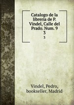 Catalogo de la libreria de P. Vindel, Calle del Prado. Num. 9. 3
