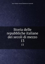 Storia delle repubbliche italiane dei secoli di mezzo. 13