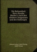 Die Belesenheit Percy Bysshe Shelley`s nach den direkten Zeugnissen und den bisherigen