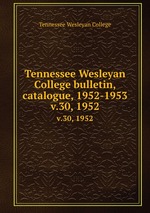 Tennessee Wesleyan College bulletin, catalogue, 1952-1953. v.30, 1952