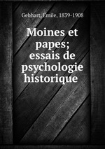 Moines et papes; essais de psychologie historique