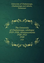 The University of Chattanooga, catalogue 1919-1920, Announcements 1920-1921. 1920