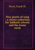 New pearls of song : a choice collection for Sabbath schools and the home circle