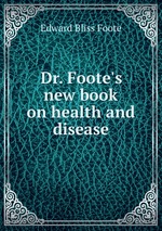 Dr. Foote`s new book on health and disease