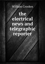 the electrical news and telegraphic reporter