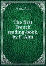 The first French reading-book, by F. Ahn