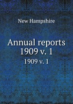 Annual reports. 1909 v. 1