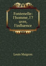 Fontenelle: l`homme, l`?uvre, l`influence