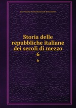 Storia delle repubbliche italiane dei secoli di mezzo. 6