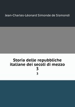 Storia delle repubbliche italiane dei secoli di mezzo. 3