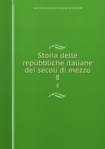 Storia delle repubbliche italiane dei secoli di mezzo. 8