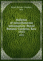 Bulletin of miscellaneous information /Royal Botanic Gardens, Kew.. 1923