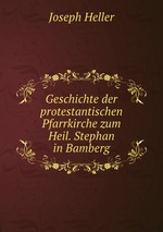 Geschichte der protestantischen Pfarrkirche zum Heil. Stephan in Bamberg