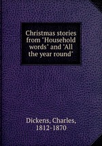 Christmas stories from "Household words" and "All the year round"