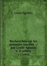 Recherches sur les poissons fossiles . /par Louis Agassiz.. v. 2 (atlas)