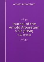 Journal of the Arnold Arboretum. v.39 (1958)