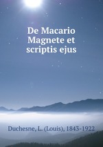 De Macario Magnete et scriptis ejus