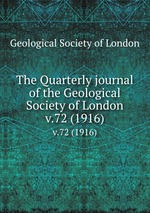 The Quarterly journal of the Geological Society of London. v.72 (1916)