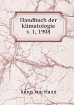 Handbuch der klimatologie v. 1, 1908